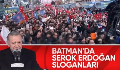 Cumhurbaşkanı Erdoğan’a Batman’da ‘serok Erdoğan’ tezahüratı