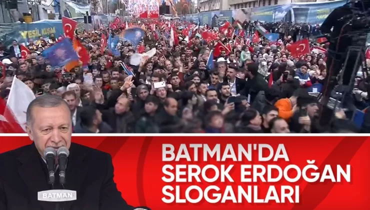 Cumhurbaşkanı Erdoğan’a Batman’da ‘serok Erdoğan’ tezahüratı