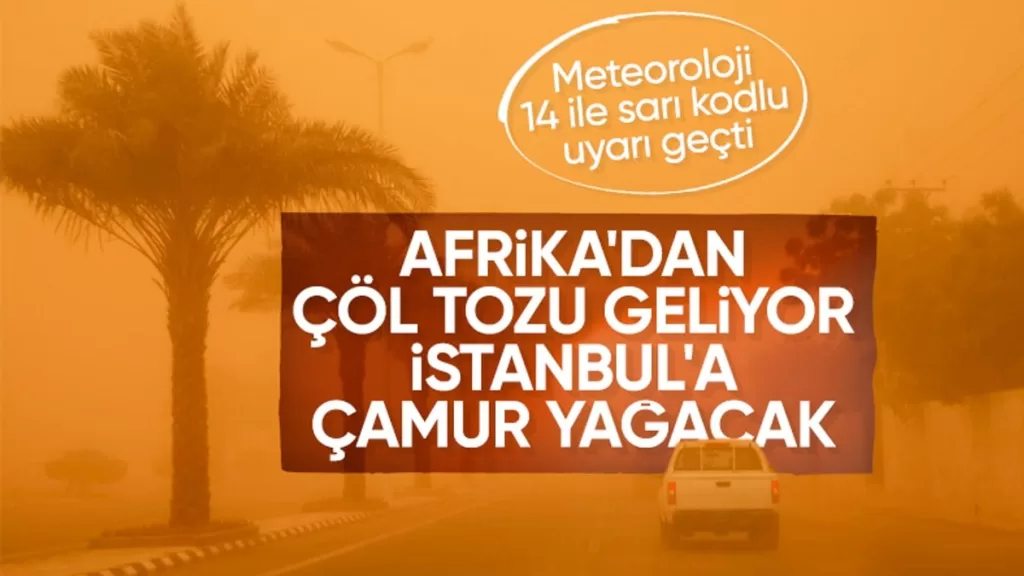 kuzey afrikadan turkiyeye col tozu geliyor istanbula camur yagacak 4F9W3ncX