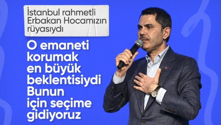 Murat Kurum’dan İstanbul mesajı: Erbakan Hocamızın emanetini koruyacağız