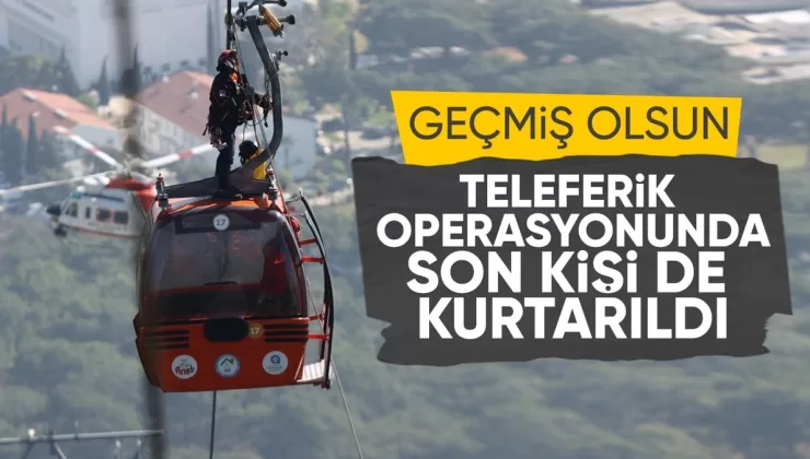 Antalya’da teleferikte mahsur kalanların tamamı kurtarıldı