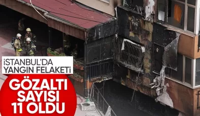 İstanbul Beşiktaş’taki yangın faciasında gözaltı sayısı 11’e yükseldi