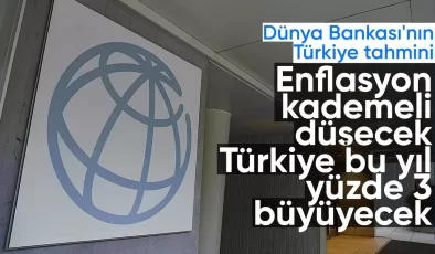 Türkiye için enflasyon tahmini, Dünya Bankası’nın raporuna yansıdı