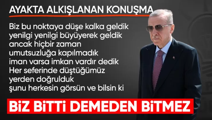 Cumhurbaşkanı Erdoğan’dan net mesaj: Biz bitti demeden bitmez