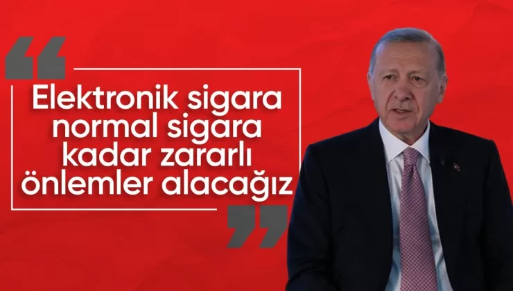 Cumhurbaşkanı Erdoğan’dan elektronik sigara açıklaması
