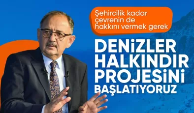 Mehmet Özhaseki duyurdu: “Denizler Halkın” Projesi başlıyor
