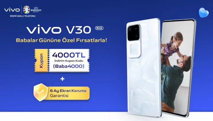 vivo’dan V30 akıllı telefon modellerinde Babalar Günü’ne özel indirim