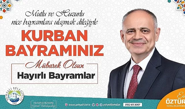 Yahyalı Belediye Başkanı Esat Öztürk, Kurban Bayramı münasebetiyle kutlama mesajı yayınladı