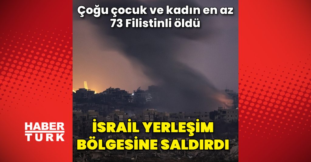 israil ordusunun gazze039nin kuzeyindeki mesru beyt lahiya bolgesine saldirisinda 73 kisi oldu dunya haberleri dis haberler