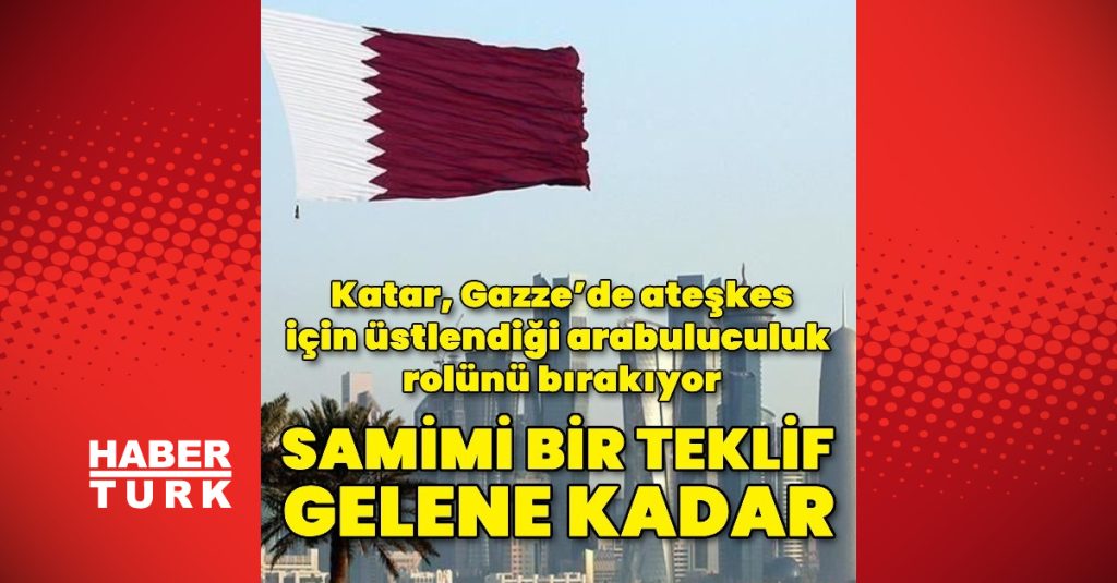 katar ateskes muzakerelerinden cekildi son dakika haberleri dis haberler