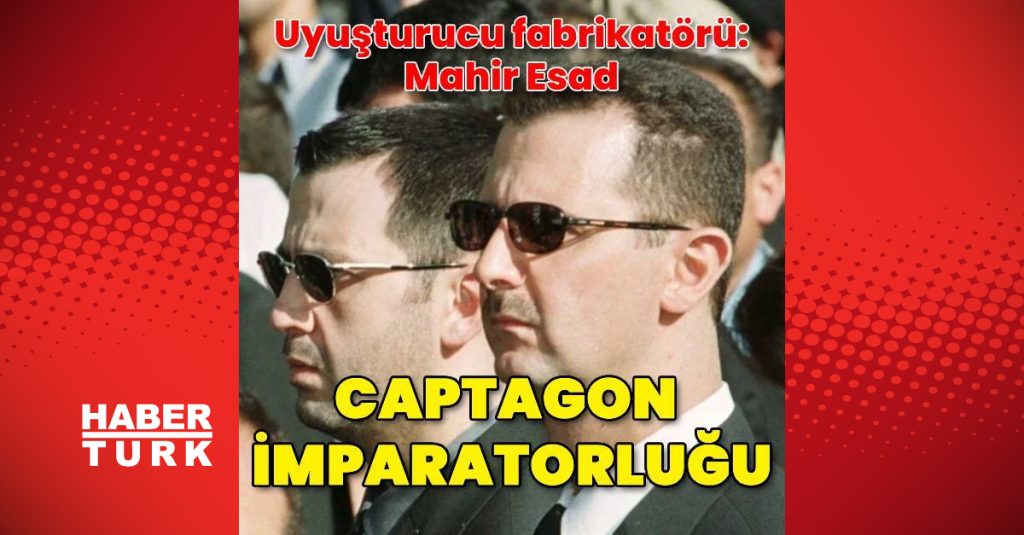 captagon imparatorlugu dis haberler