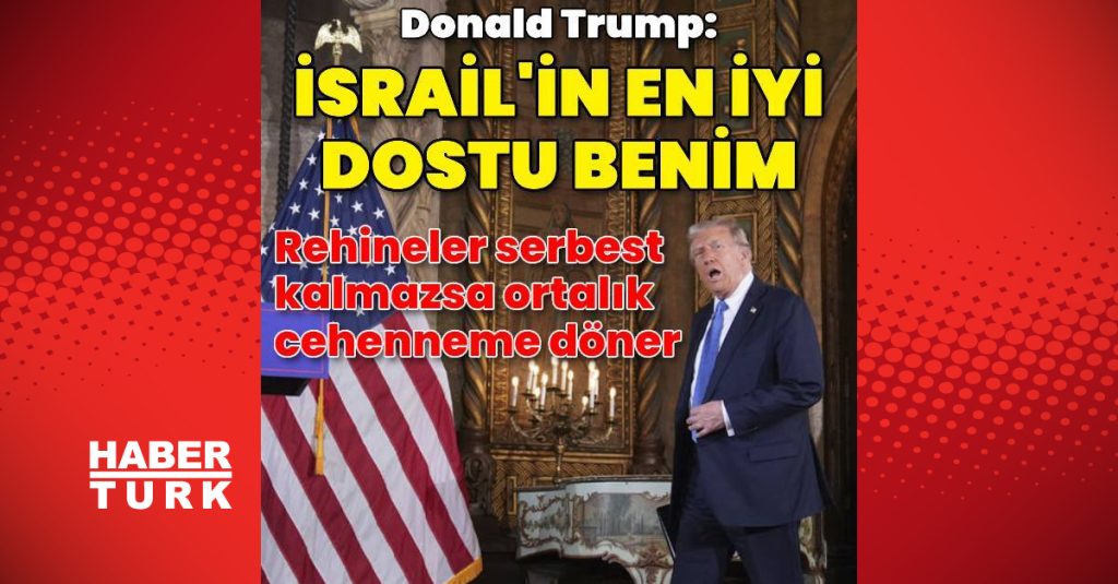 trump ben israil039in en iyi dostuyum dis haberler