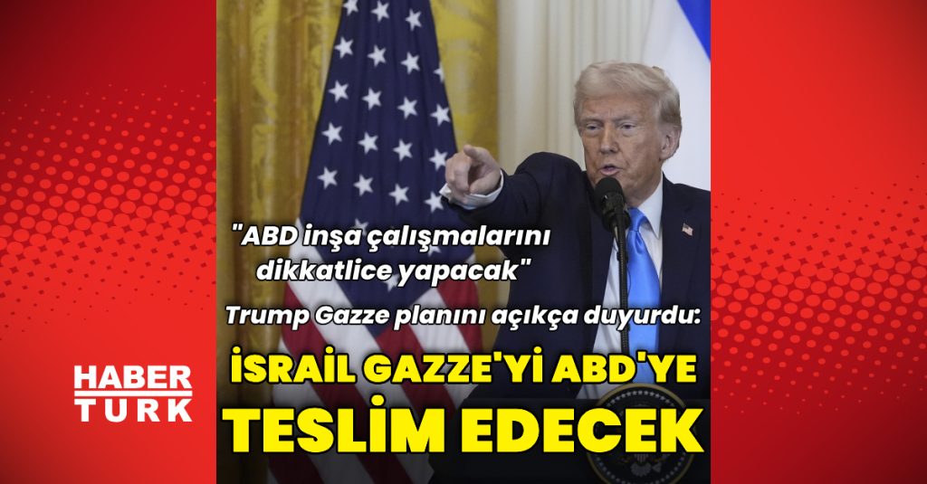 trump israil gazze039yi abd039ye teslim edecek dis haberler